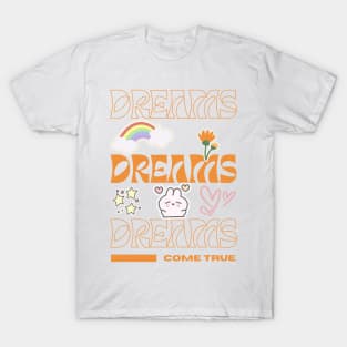 Dreams Come True T-Shirt